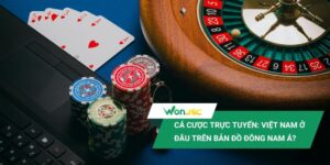 Cá cược trực tuyến: Việt Nam đang ở đâu trên bản đồ Đông Nam Á?