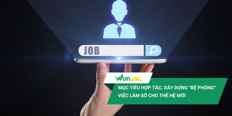 WonPitch bắt tay Job3e.vn: Mở rộng “bệ phóng” việc làm số cho thế hệ trẻ 2 Mục tiêu hợp tác là xây dựng bệ phóng việc làm số cho thế hệ trẻ