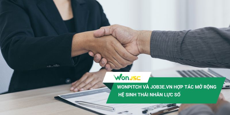 WonPitch bắt tay Job3e.vn: Mở rộng “bệ phóng” việc làm số cho thế hệ trẻ 1 WonPitch bắt tay Job3e.vn vừa đáp ứng nhu cầu tuyển dụng vừa đem lại việc làm cho người trẻ